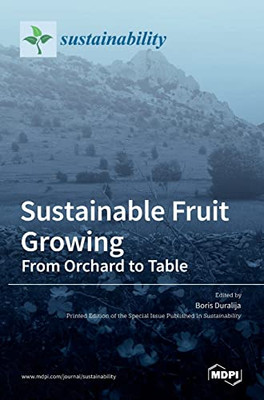 Sustainable Fruit Growing : From Orchard To Table
