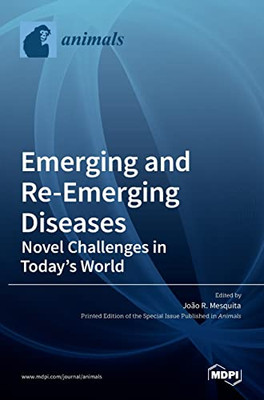 Emerging And Re-Emerging Diseases-Novel Challenges In Today'S World