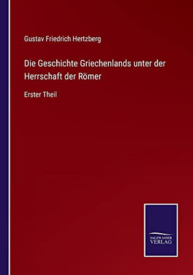 Die Geschichte Griechenlands Unter Der Herrschaft Der Römer : Erster Theil - 9783752549348