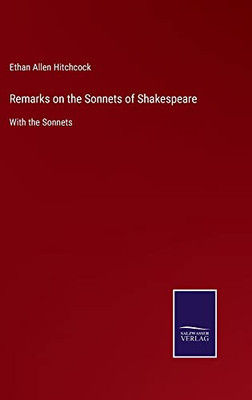 Remarks On The Sonnets Of Shakespeare : With The Sonnets - 9783752560459