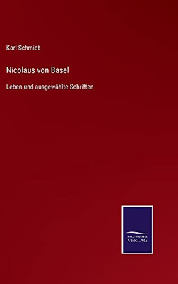 Nicolaus Von Basel : Leben Und Ausgewählte Schriften - 9783752547252