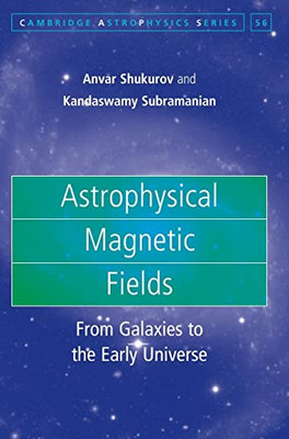 Astrophysical Magnetic Fields : From Galaxies To The Early Universe