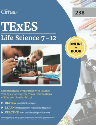 Texes Life Science 7-12 Study Guide : Comprehensive Preparation With Practice Test Questions For The Texas Examinations Of Educator Standards 238