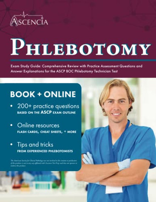 Phlebotomy Exam Study Guide : Comprehensive Review With Practice Assessment Questions And Answer Explanations For The Ascp Boc Phlebotomy Technician Test