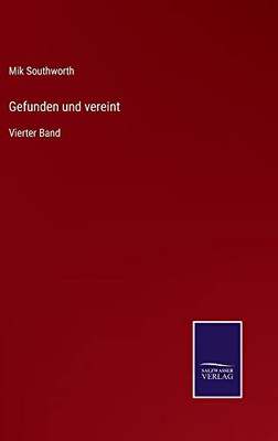 Gefunden Und Vereint : Vierter Band - 9783752551013