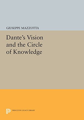 Dante's Vision and the Circle of Knowledge (Princeton Legacy Library)