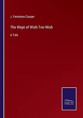 The Wept Of Wish-Ton-Wish : A Tale - 9783752557145