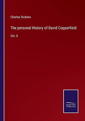 The Personal History Of David Copperfield : Vol. Ii - 9783752557442