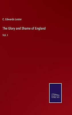 The Glory And Shame Of England : Vol. I - 9783752561296