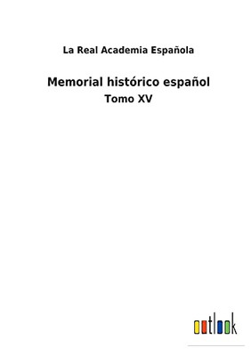 Memorial Histórico Español : Tomo Xv - 9783752485271