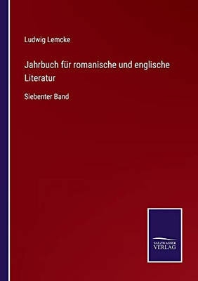 Jahrbuch Für Romanische Und Englische Literatur : Siebenter Band - 9783752546781