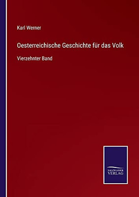 Oesterreichische Geschichte Für Das Volk : Vierzehnter Band - 9783752547269
