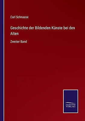 Geschichte Der Bildenden Künste Bei Den Alten : Zweiter Band - 9783752551105