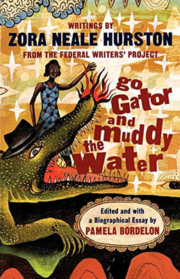 Go Gator and Muddy the Water: Writings From the Federal Writers' Project