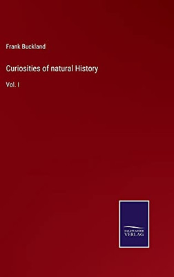 Curiosities Of Natural History : Vol. I - 9783752559415