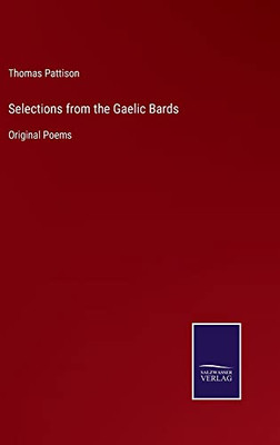 Selections From The Gaelic Bards : Original Poems - 9783752561814