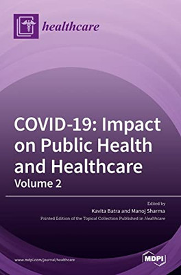 Covid-19 : Impact On Public Health And Healthcare (Volume 2)