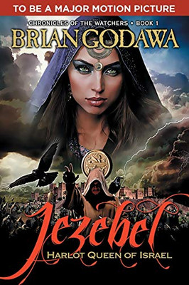Jezebel: Harlot Queen of Israel (Chronicles of the Watchers)