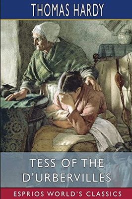 Tess Of The D'Urbervilles (Esprios Classics).