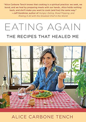 Eating Again: The Recipes That Healed Me - 9781942762782