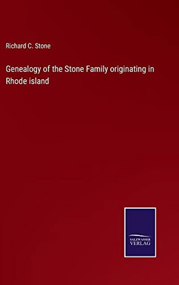 Genealogy Of The Stone Family Originating In Rhode Island - 9783752562538