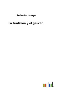 La Tradición Y El Gaucho - 9783752483543