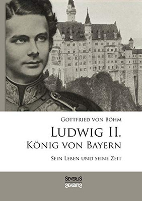 Ludwig Ii. König Von Bayern