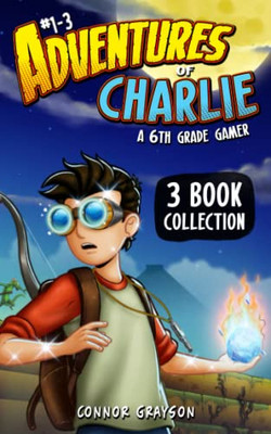 Adventures Of Charlie : A 6Th Grade Gamer #1-3 (3 Book Collection) - 9781956262223