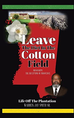 Leave The Dirt In The Cotton Field : Mississippi, The Deception Of Innocence