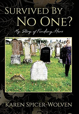 Survived By No One? My Story Of Finding Hers - 9781977244833