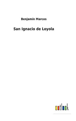 San Ignacio De Loyola - 9783752492217