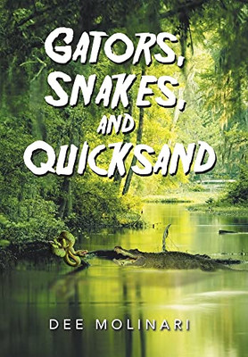 Gators, Snakes, And Quicksand - 9781669825043