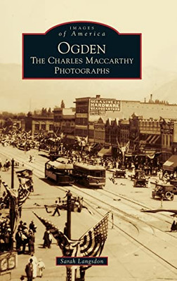 Ogden : The Charles Maccarthy Photographs