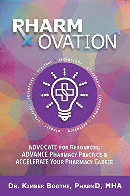Pharmovation: Advocate For Resources, Advance Pharmacy Practice, & Accelerate Your Pharmacy Career - 9781955342254