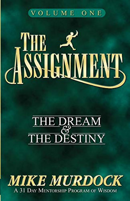 The Assignment: The Dream & The Destiny Volume 1