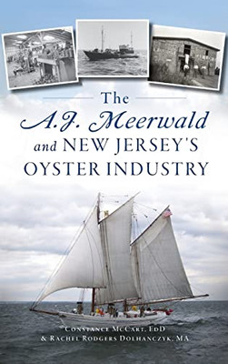 A.J. Meerwald And New Jersey'S Oyster Industry