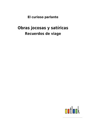 Obras Jocosas Y Satíricas : Recuerdos De Viage - 9783752485295