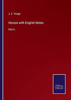 Horace With English Notes : Part Ii. - 9783752553048