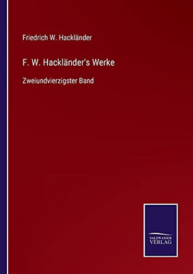 F. W. Hackländer'S Werke : Zweiundvierzigster Band - 9783752549782