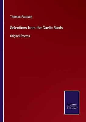 Selections From The Gaelic Bards : Original Poems - 9783752561807