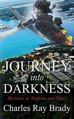 Journey Into Darkness: Mysteries At Tanforan And Topaz - 9781977233530