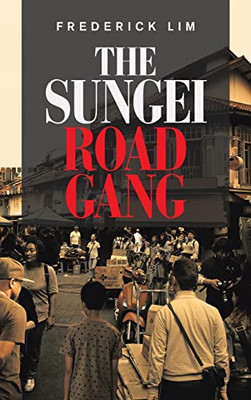 The Sungei Road Gang - 9781543766332