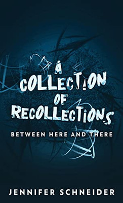 A Collection Of Recollections: Between Here And There - 9784824113740