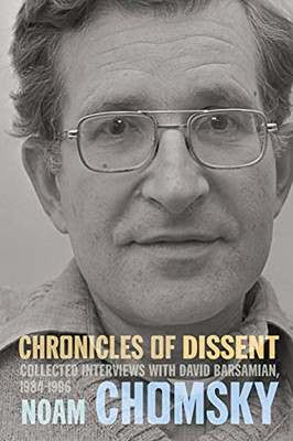 Chronicles Of Dissent : Interviews With David Barsamian
