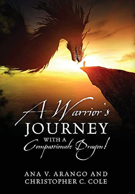 A Warrior'S Journey With A Compassionate Dragon!