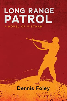 Long Range Patrol : A Novel Of Vietnam