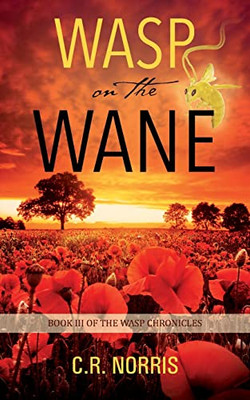 Wasp On The Wane : Book Iii Of The Wasp Chronicles
