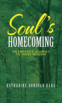 Soul'S Homecoming : An Empath'S Journey To Inner Wisdom - 9781982277260
