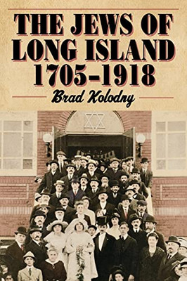 The Jews Of Long Island: 1705-1918