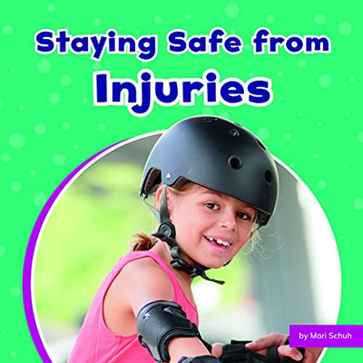 Staying Safe From Injuries - 9781663976796